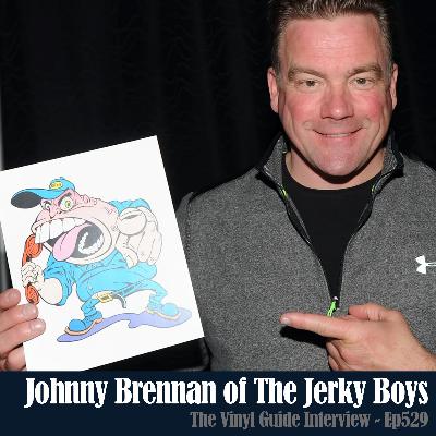 Ep529: Johnny Brennan of The Jerky Boys