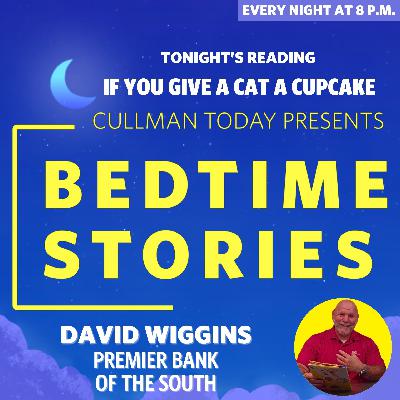 Bedtime Stories β David Wiggins reads If You Give A Cat A Cupcake Bedtime Stories β David Wiggins reads If You Give A Cat A Cupcake