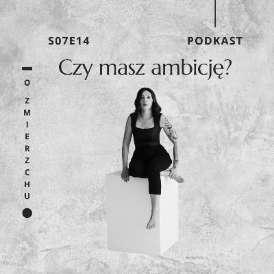 S07E14 Czy masz ambicję? - O Zmierzchu