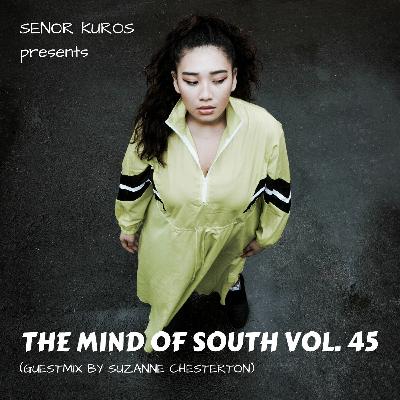 The Mind Of South Volume 45 - GUESTMIX BY SUZANNE CHESTERTON
