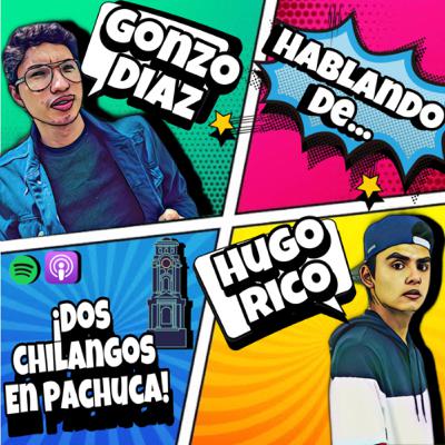 8- Dos Chilangos en Pachuca 8- Dos Chilangos en Pachuca