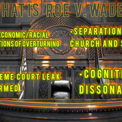 The Psyche Ward Episode #96 URGENT NEWS (What Is Roe v Wade? What Happens If Roe v Wade Is Overturned? & What Are The Socioeconomic/ Racial Implications) The Psyche Ward Episode #96 URGENT NEWS (What Is Roe v Wade? What Happens If Roe v Wade Is Overturned? & What Are The Socioeconomic/ Racial Implications)