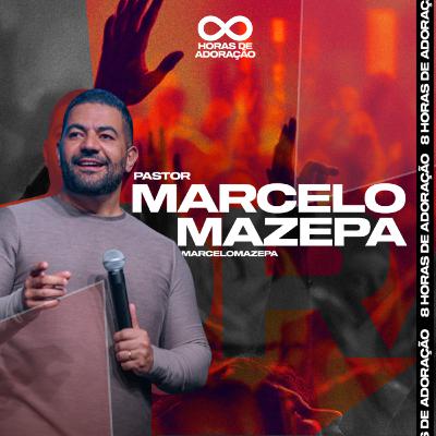 8H de adoração | Marcelo Mazepa 8H de adoração | Marcelo Mazepa