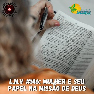 Mulher e seu papel na missão de Deus (Ana Vitória)