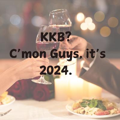 Episode 123: KKB? C'mon Guys, It's 2024!