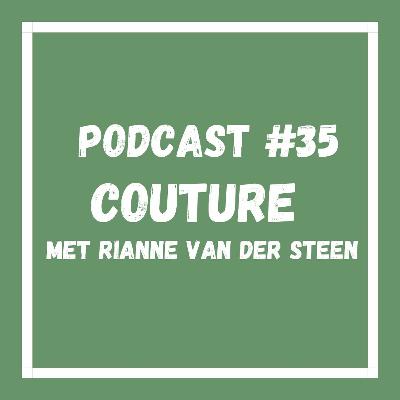 Podcast #35 Couture met Rianne van der Steen