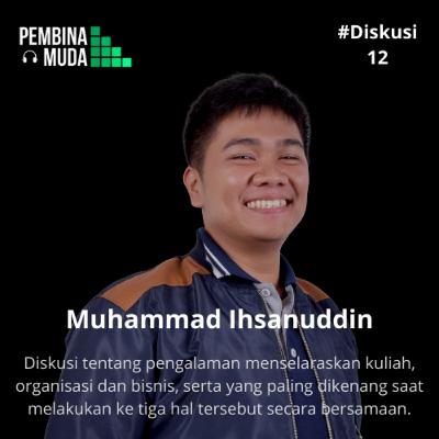 Antara Kuliah, Organisasi dan Bisnis | Diskusi 12