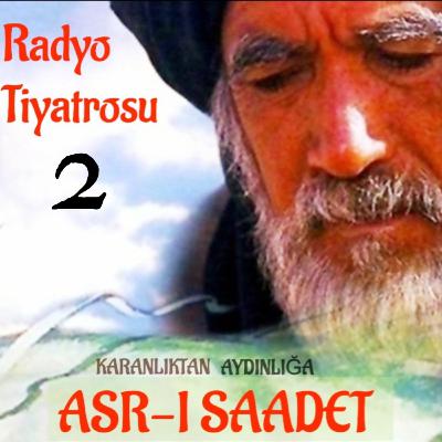 ASR-I SAADET | Bölüm 2