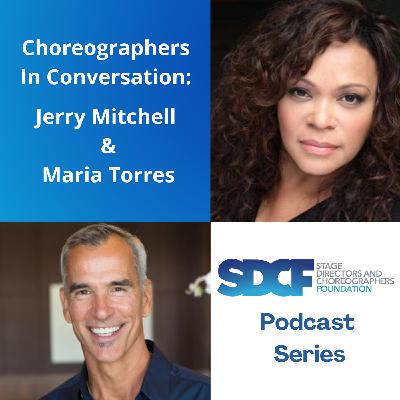 Choreographers In Conversation: Maria Torres & Jerry Mitchell Choreographers In Conversation: Maria Torres & Jerry Mitchell