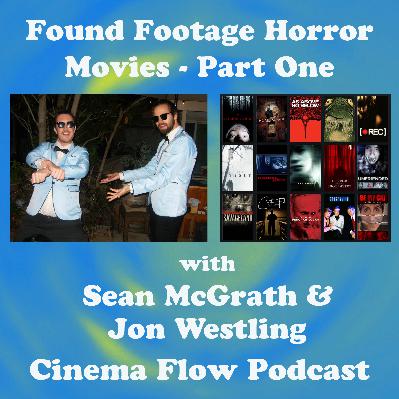 Found Footage Horror Movies - Part One (with Sean McGrath & Jon Westling)
