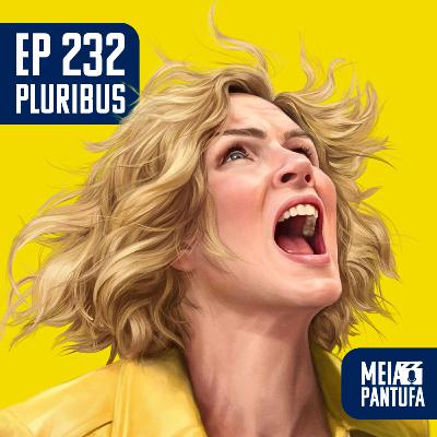 #232 Pluribus - Vince Gilligan acerta mais uma vez