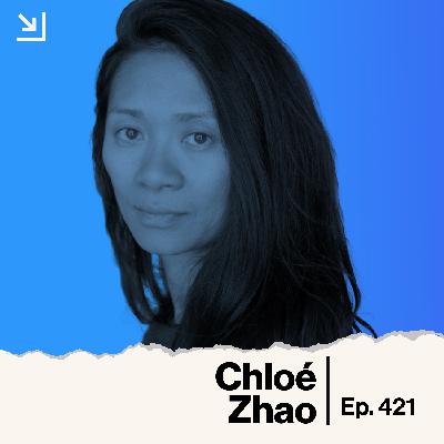 Ep. 421 - Chloé Zhao - Hamnet