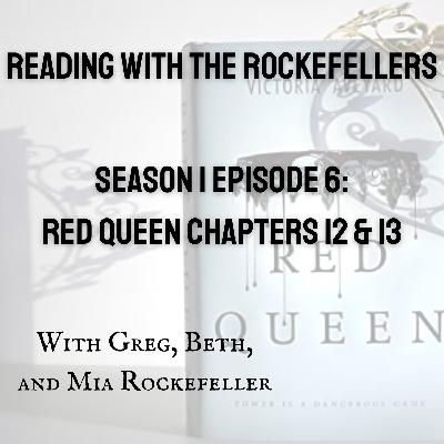Season 1 Episode 6: Red Queen Chapters 12 & 13