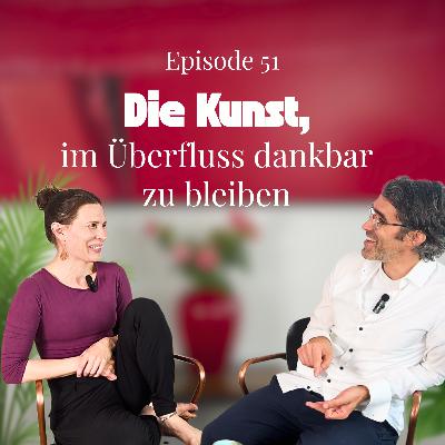 Die Kunst im Überfluss dankbar zu bleiben | Edel abgefunkt #Ep. 51