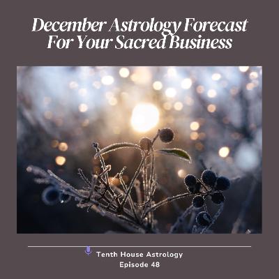 December Astrology Forecast for Your Sacred Business