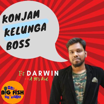 Konjam Kelunga Boss Ft. Darwin