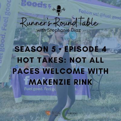 S5 EP4 – Hot Takes: Not All Paces Welcome with Makenzie Rink