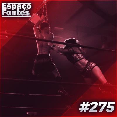 Espaço Do Fontes #275 - Análise: Wrestlefest Straight Outta Almada (Parte I)