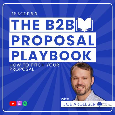 Episode 6 - How to Pitch Your Proposal