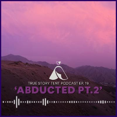 19- Abducted Pt.2