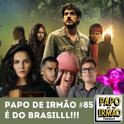 Papo de Irmão #85 É do Brasil!! Papo de Irmão #85 É do Brasil!!