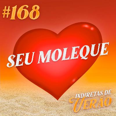 #168 Seu moleque