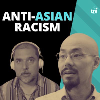 S3 Ep11: Why anti-Asian racism is on the rise in the US: Arun Kundnani in Conversation with Tobitha Chow