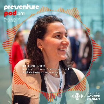 EP. 1 - PREVENTURE Pod: Gesundheitswandel im Fokus - Auftakt mit Dr. Anne Geier