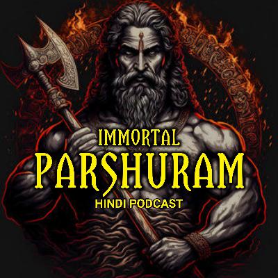 Ep. 2 Immortal PARSHURAM Mythology Podcast Hindi Ep. 2 Immortal PARSHURAM Mythology Podcast Hindi