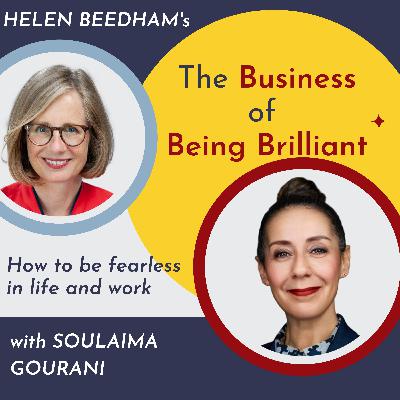 S10 Ep 20: How to Be Fearless in Life and Work with Soulaima Gourani