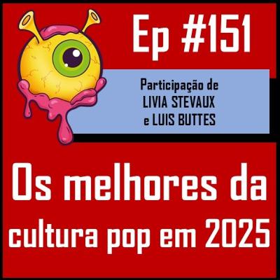 Ep 151 - Os Melhores da Cultura Pop de 2025 | Cinema, Séries, Quadrinhos, Música e Livros Ep 151 - Os Melhores da Cultura Pop de 2025 | Cinema, Séries, Quadrinhos, Música e Livros
