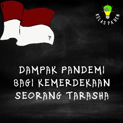 Dampak pandemi bagi kemerdekaan seorang Tarasha