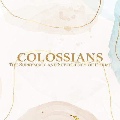 Colossians 1:15-23 "Beholding Jesus Rightly" [01.11.26]