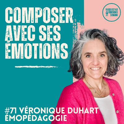 #71 Hypersensibilité : composer avec ses émotions, avec Véronique Duhart, fondatrice d'Emopédagogie