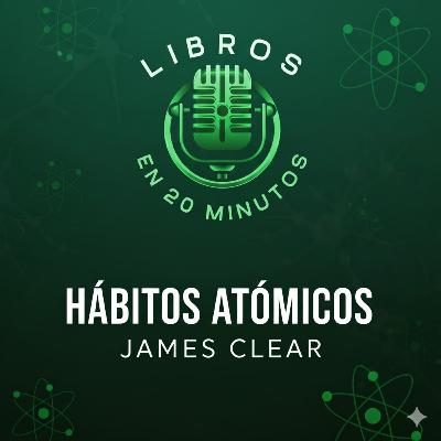 1. Hábitos Atómicos - James Clear 1. Hábitos Atómicos - James Clear
