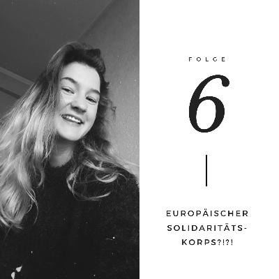 Folge 6 // Die EU bezahlt meinen Freiwilligendienst?!?! #europäischersolidaritätskorps