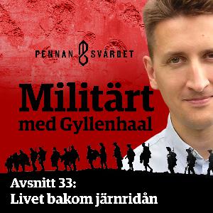 Militärt med Gyllenhaal - Avsnitt 33: Livet bakom järnridån