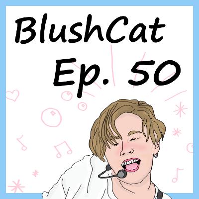 K-Pop Forbidden Word Game | BlushCat Podcast Ep. 50