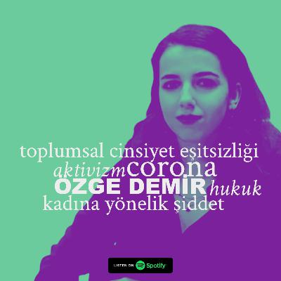 S01E06 - corona, kadına yönelik şiddet, hukuk, aktivizm, toplumsal cinsiyet eşitsizliği - özge demir S01E06 - corona, kadına yönelik şiddet, hukuk, aktivizm, toplumsal cinsiyet eşitsizliği - özge demir