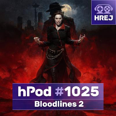 hPod #1025 – Vampire: The Masquerade - Bloodlines 2 hPod #1025 – Vampire: The Masquerade - Bloodlines 2