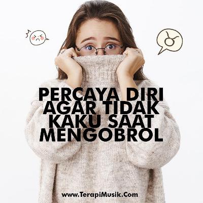 Tingkatkan Rasa Percaya Diri Anda Agar Tidak Kaku Saat Mengobrol Tingkatkan Rasa Percaya Diri Anda Agar Tidak Kaku Saat Mengobrol