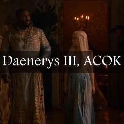 Game of Thrones Abridged #114: Daenerys III, ACOK