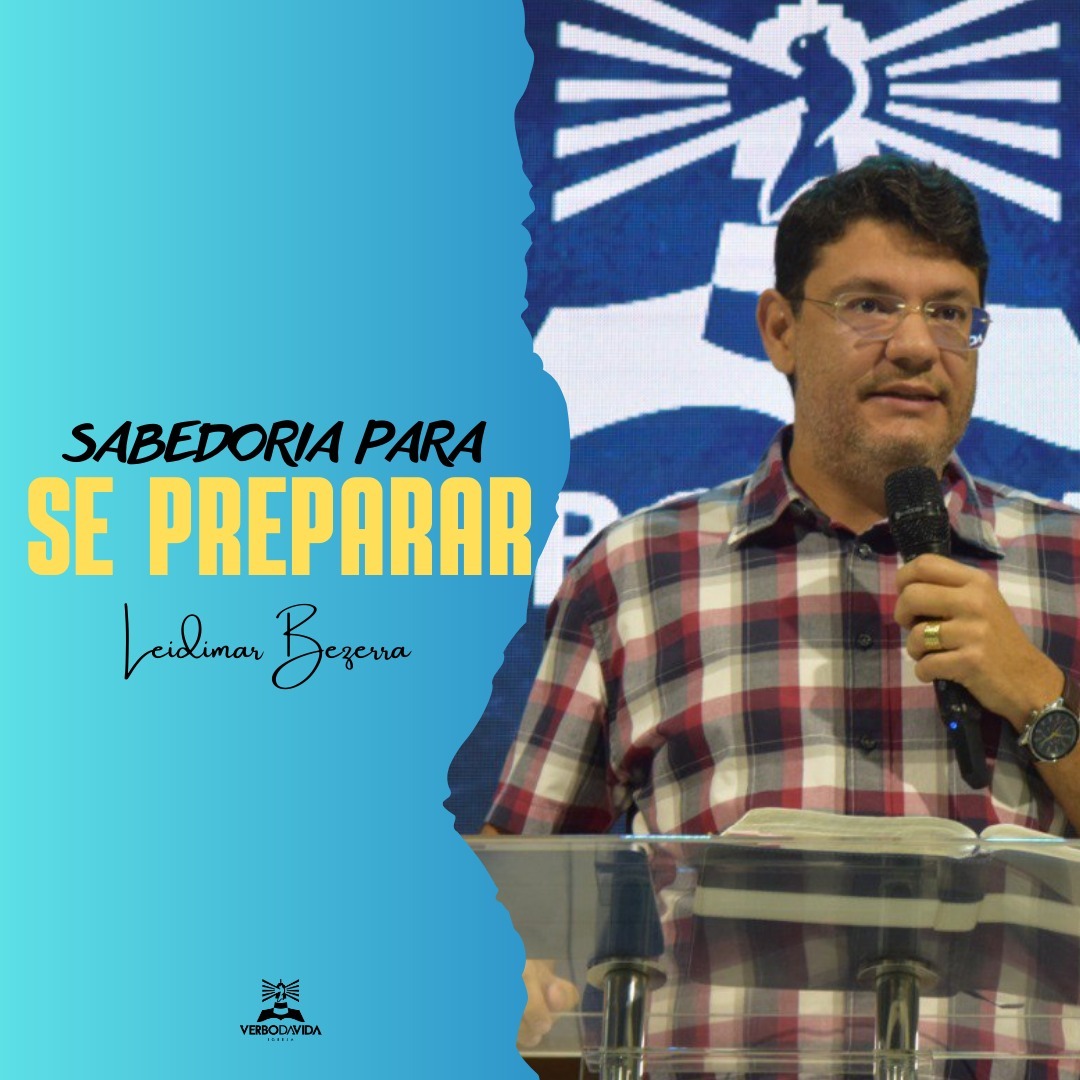 SABEDORIA PARA SE PREPARAR | LEIDIMAR BEZERRA SABEDORIA PARA SE PREPARAR | LEIDIMAR BEZERRA