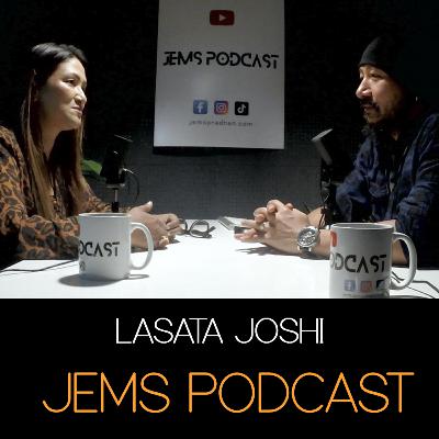 Lasata Joshi in Jems Podcast Episode 12
