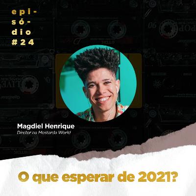 #24 - O que esperar de 2021? - Com Magdiel Henrique (Diretor & CEO aqui na Mostarda) #24 - O que esperar de 2021? - Com Magdiel Henrique (Diretor & CEO aqui na Mostarda)