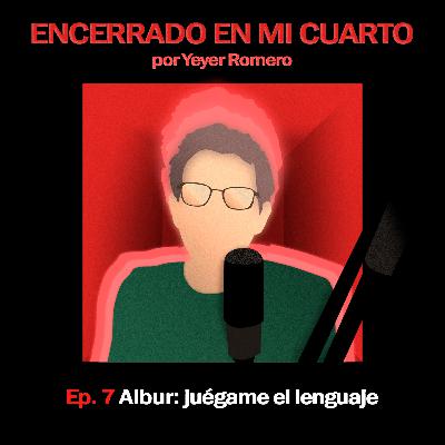 Ep. 7 | Albur: juégame el lenguaje