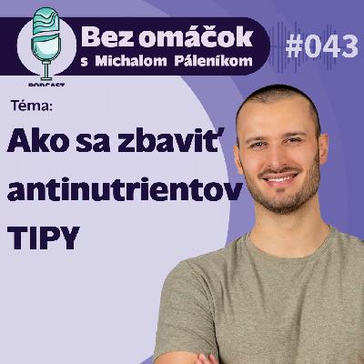 43. Ako sa zbaviť antinutrientov - TIPY