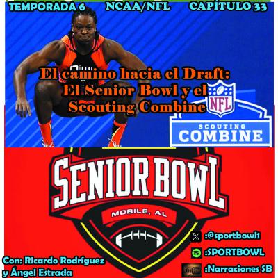 El camino al Draft: El Senior Bowl y el Scouting Combine El camino al Draft: El Senior Bowl y el Scouting Combine