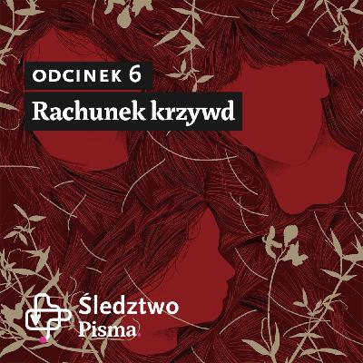 Śledztwo Pisma, sezon 2 odcinek 6: Rachunek krzywd
