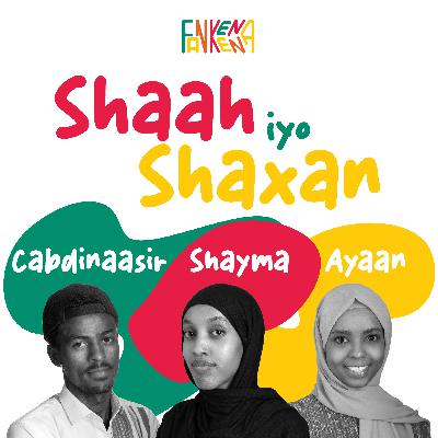 Farshaxanka (Cabdinaasir, Shayma iyo Ayaan)
